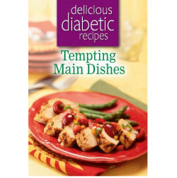 Delicious diabetic tempting main dishes cookbook
